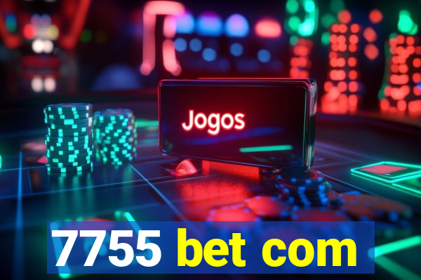 7755 bet com